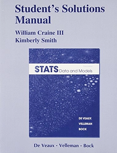 Student Solutions Manual for Stats; William B Craine, Smith Kimberly, Richard D. De Veaux, Paul F. Velleman, Bock David E.; 2011