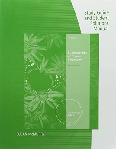 Study guide and student solutions manual [for] Fundamentals of organic chemistry seventh edition [by] John McMurry; Susan McMurry; 2011