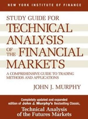 Study Guide to Technical Analysis of the Financial Markets; John J Murphy; 1999