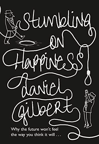 STUMBLING ON HAPPINESS; DANIEL GILBERT; 2006