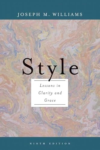 Style : lessons in clarity and grace; Joseph M. Williams; 2007