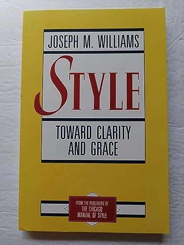 Style : toward clarity and grace; Joseph M. Williams; 1995