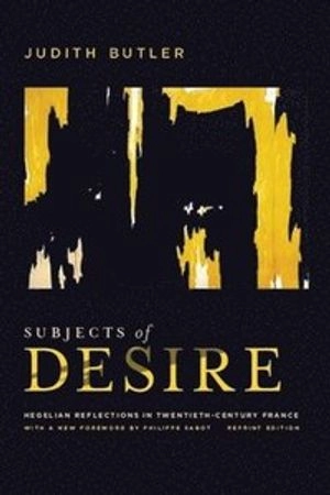 Subjects of Desire; Judith Butler; 2012