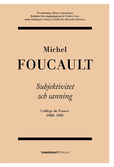 Subjektivitet och sanning; Michel Foucault; 2019