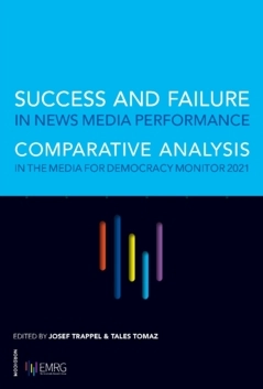 Success and failure in news media performance : comparative analysis in the media for democracy monitor 2021; Eva Mayerhöffer, Marinella Belluati, Brooks DeCillia, Leen d’Haenens, Alice Baroni, Wai Han Lo, Claudia Padovani, Achilleas Karadimitriou, Christine Horz-Ishak, Torbjörn van Krogh, Christian Ruggiero, Cecilia Biancalana, Heinz Bonfadelli, Valgerður Jóhannsdóttir, Lars Nord, Hanne Vandenberghe, Werner A. Meier, Joaquim Fidalgo, John Grönvall, Barbara Thomass, Mauro Bomba, Francesco Marrazzo, Gordon Ramsay, Enrique Núñez-Mussa, Kari Karppinen, Martin Moore; 2022