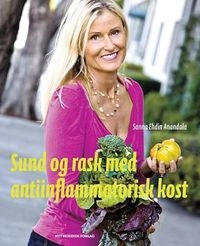 Sund og rask med antiinflammatorisk kost; Sanna Ehdin; 2016