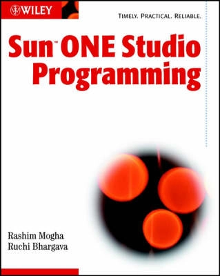 SunTM ONE Studio Programming; Rashim Mogha, Ruchi Bhargava; 2002