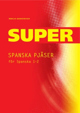 Super Spanska pjäser 1-2 Kopieringsunderlag; Noelia Garasievich; 2011