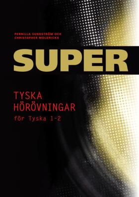 Super Tyska hörövningar 1-2 Kopieringsunderlag; Pernilla Sundström, Christopher Moldrickx; 2012