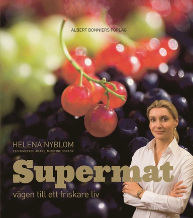 Supermat : vägen till ett friskare liv; Helena Nyblom; 2008