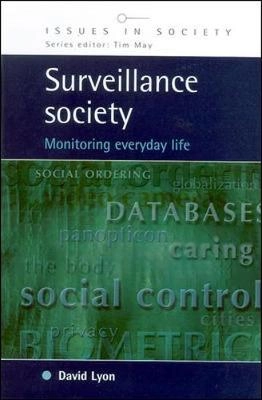 Surveillance society : monitoring everyday life; David Lyon; 2001