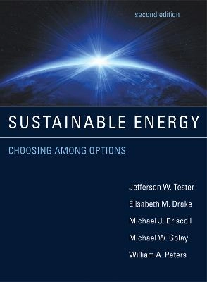 Sustainable Energy; Jefferson W Tester, Elisabeth M Drake, Michael J Driscoll, Michael W Golay, William A Peters; 2012