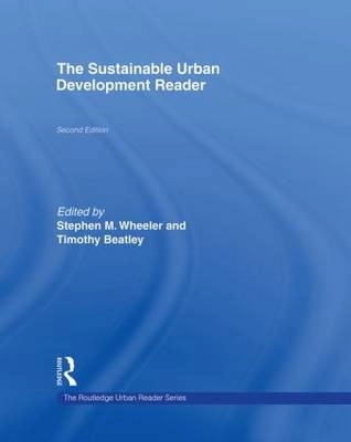 Sustainable Urban Development Reader; Timothy Beatley, Stephen M. Wheeler; 2008