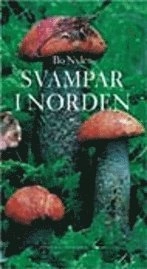 Svampar i Norden och Europa; Bo Nylén; 2001