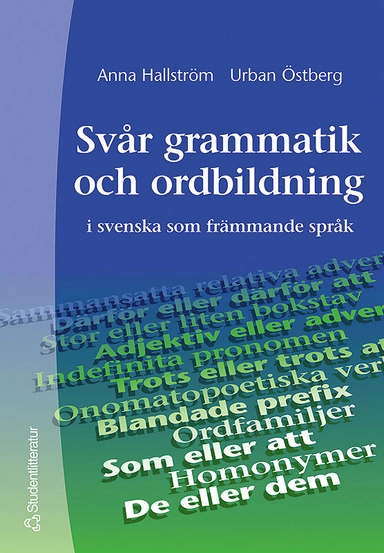 Svår grammatik och ordbildning - i svenska som främmande språk; Urban Östberg, Anna Hallström; 2001