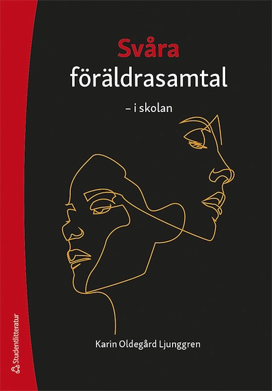 Svåra föräldrasamtal - i skolan; Karin Oldegård Ljunggren; 2020