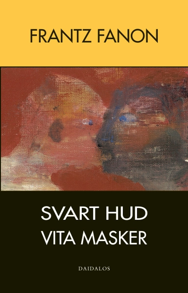 Svart hud - vita masker; Frantz Fanon; 1997