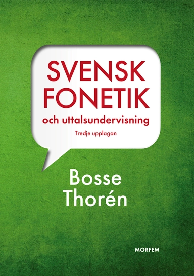 Svensk fonetik och uttalsundervisning; Bosse Thorén; 2023