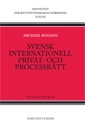 Svensk internationell privat- och processrätt; Michael Bogdan; 2014