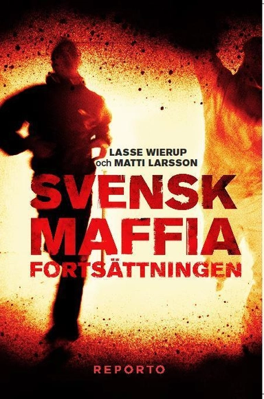 Svensk Maffia fortsättningen; Lasse Wierup, Matti Larsson; 2010