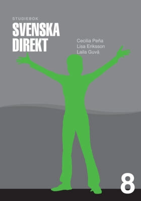 Svenska Direkt åk 8 Studiebok; Cecilia Peña, Lisa Eriksson, Laila M Guvå; 2011