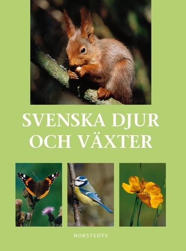 Svenska djur och växter; Ulf Svedberg, Mogens Andersen, Jon Feilberg; 2010