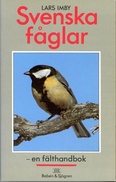 Svenska fåglar : en fälthandbok; Lars Imby; 1987