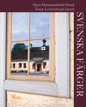 Svenska färger; Hans Hammarskiöld, Tonie Lewenhaupt; 2003