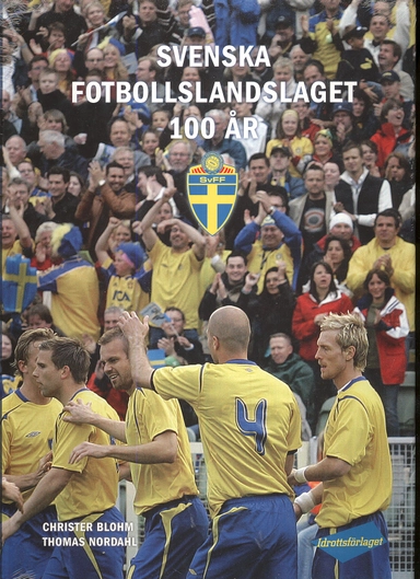 Svenska fotbollslandslaget 100 år; Christer Blohm, Thomas Nordahl, Svenska Fotbollförbundet; 2008