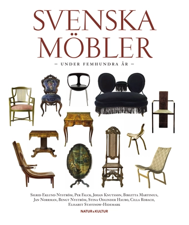 Svenska möbler under femhundra år; Bengt Nyström; 2008