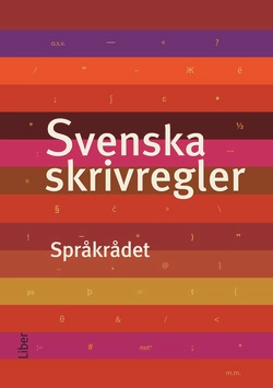 Svenska skrivregler; Svenska Språkrådet; 2008