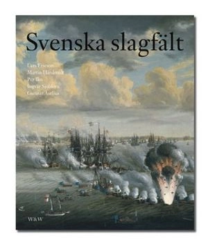 Svenska slagfält; Flera författare; 2004