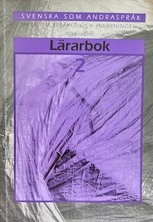 Svenska som andraspråk : lärarbok. 2, Mera om språket och inlärningen; Eva Cerú; 1994