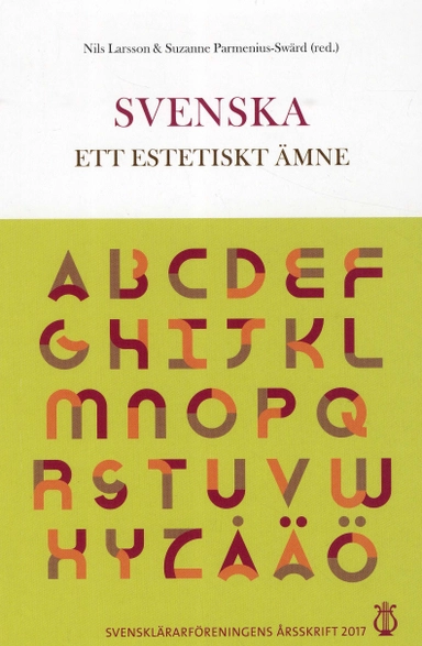 Svensklärarföreningens årsskrift 2017: Svenska - e; Suzanne Parmenius Swärd, Nils Larsson, Svensklärarföreningen, Modersmålslärarnas förening
(tidigare namn), Modersmålslärarnas förening; 2018