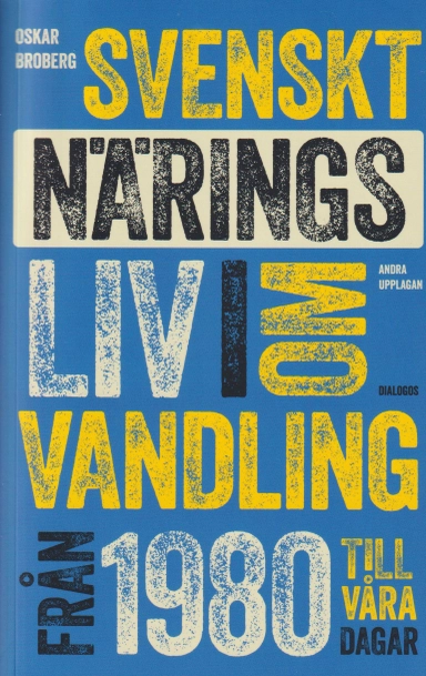 Svenskt näringsliv i omvandling från 1980 till våra dagar; Oskar Broberg; 2024