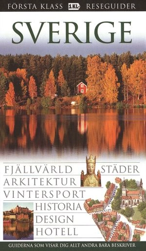 Sverige : fjällvärld, städer, arkitektur, vintersport, historia, design, hotell; Ulf Johansson, Mona Neppenström, Kaj Sandell; 2005