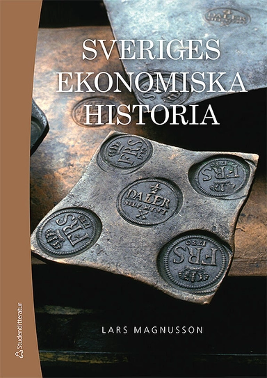 Sveriges ekonomiska historia; Lars Magnusson; 2024