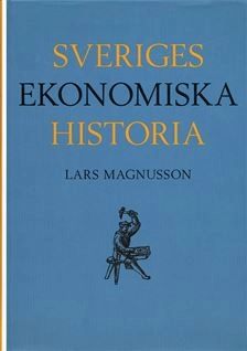 Sveriges ekonomiska historia; Lars Magnusson; 1996