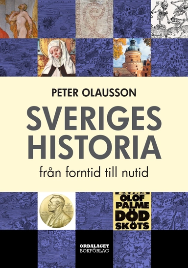 Sveriges historia : från forntid till nutid; Peter Olausson; 2018