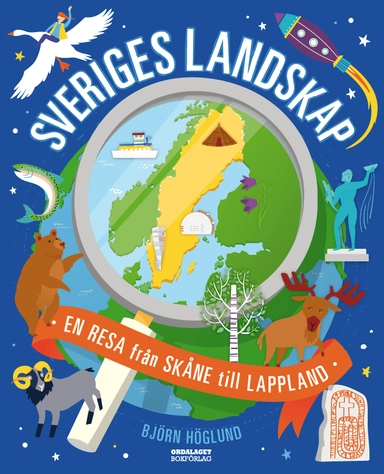 Sveriges landskap : en resa från Skåne till Lappland; Björn Höglund; 2022