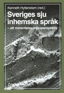 Sveriges sju inhemska språk; Åke Sander, Sally Boyd Sander, Kenneth Hyltenstam, Brita Bergman, Kari Fraurud, Karl Erland Gadelii, Jarmo Lainio, Anna-Lena Nilsson, Christopher Stroud, Mikael Svonni; 1999