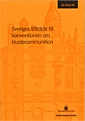 Sveriges tillträde till konventionen om klusterammunition. Ds 2010:46; Utrikesdepartementet; 2011