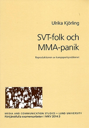 SVT-folk och MMA-panik; Ulrika Kjörling; 2014