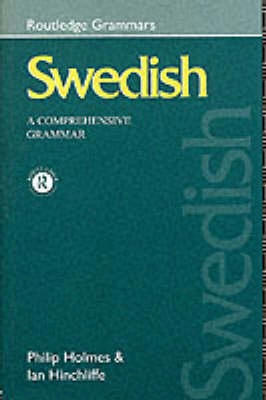 Swedish: A Comprehensive Grammar; Philip Holmes, Ian Hinchliffe; 1993