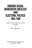 Swedish Social Democracy Ideology And Electoral Politics; Diane Sainsbury; 1980