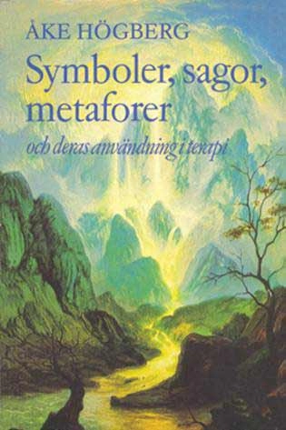 Symboler, sagor, metaforer; Åke Högberg; 2003