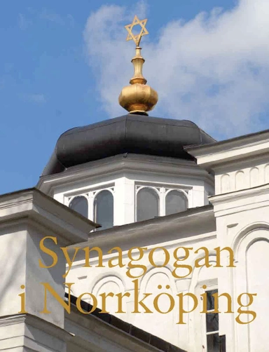 Synagogan i Norrköping; Peter Freudenthal, Eva Ekselius, Fredric Bedoire, Ann-Charlotte Hertz, Willy Silberstein, Margot Friedman, Mats Fredriksson, Bertil Wahren, Bengt Häger, Jan-Erik Levy; 2010