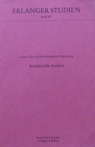 Syntaktische AnalyseVolym 60 av Erlanger Studien; Gaston van der Elst, Mechthild Habermann; 1997