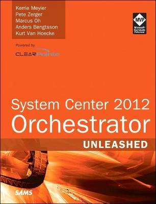 System Center Orchestrator 2012 [Elektronisk resurs]; Kerrie Meyler, Pete Zerger, Marcus Oh, David T Allen, Anders Bengtsson; 2013