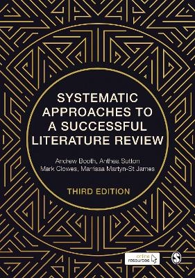 Systematic approaches to a successful literature review; Andrew Booth; 2022